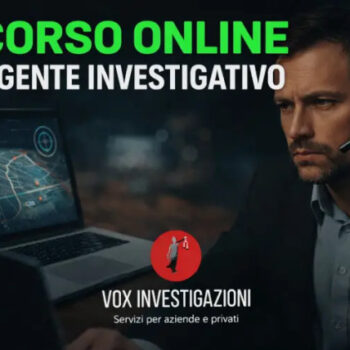 Corso Online Agente Investigativo – Vox Investigazioni
