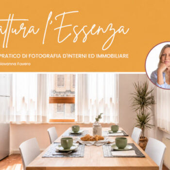 Cattura l’Essenza: Corso Pratico di Fotografia d’Interni ed Immobiliare – Francesca Martinelli