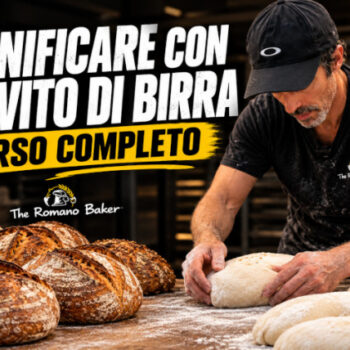 Panificare con Lievito di Birra: Corso completo – The Romano Baker