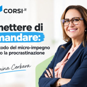 Smettere di Rimandare – Romina Corbara (Corsi.it)