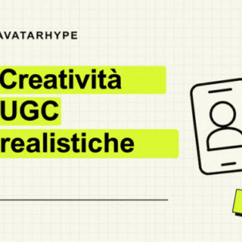Creatività UGC Realistiche – AvatarHype